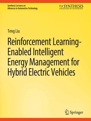 cover image of Reinforcement Learning-Enabled Intelligent Energy Management for Hybrid Electric Vehicles